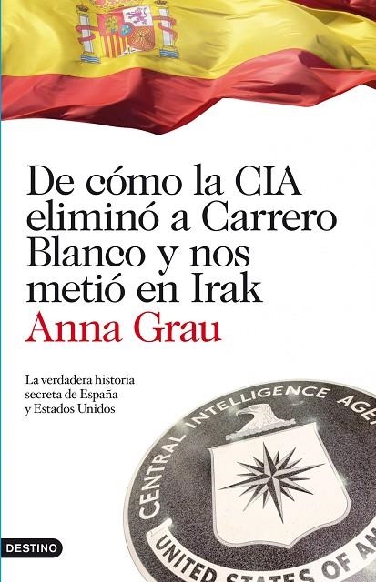 DE COMO LA CIA ELIMINO A CARRERO BLANCO | 9788423344789 | GRAU, ANNA