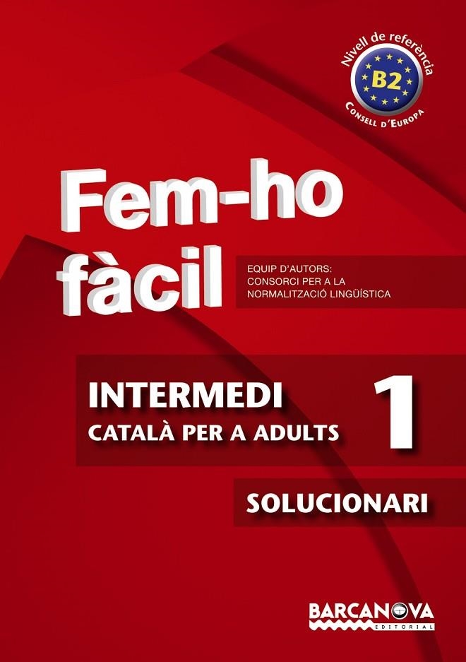 FEM-HO FACIL INTERMEDI 1 SOLUCIONARI | 9788448928476 | CONSORCI PER A LA NORMALITZACIO LINGÜÍSTICA