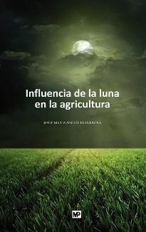 INFLUENCIA DE LA LUNA EN LA AGRICULTURA | 9788484764069 | ANGLES FARRERONS, JOSEP MARIA