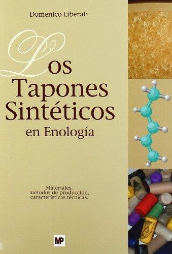 TAPONES SINTETICOS EN ENOLOGIA, LOS | 9788484762935 | LIBERATI, DOMÉNICO