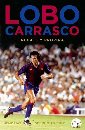 LOBO CARRASCO MEMORIAS DE UN MITO CULE | 9788492626915 | CARRASCO, FRANCISCO