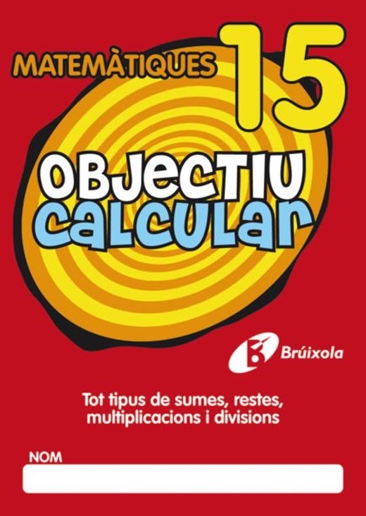 OBJECTIU CALCULAR 15 | 9788499060590 | HERNÁNDEZ PÉREZ DE MUÑOZ, Mª LUISA