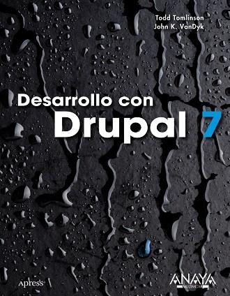 DESARROLLO CON DRUPAL 7 | 9788441529472 | TOMLINSON, TODD/VANDYK, JOHN K.