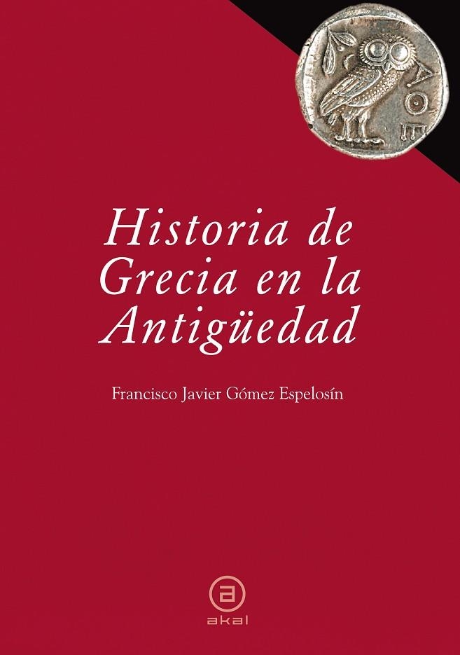 HISTORIA DE GRECIA EN LA ANTIGUEDAD | 9788446030447 | GOMEZ ESPELOSÍN, FRANCISCO JAVIER