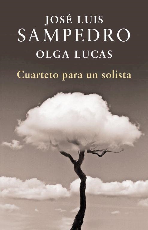 CUARTETO PARA UN SOLISTA | 9788401340000 | SAMPEDRO, JOSE LUIS/  LUCAS, OLGA