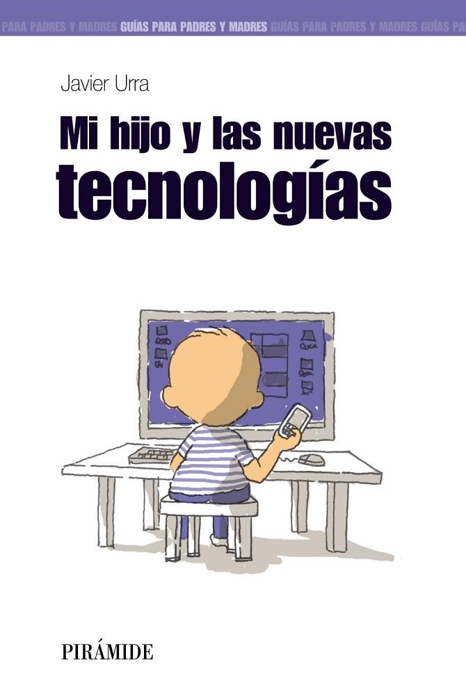 MI HIJO Y LAS NUEVAS TECNOLOGIAS | 9788436824650 | URRA, JAVIER