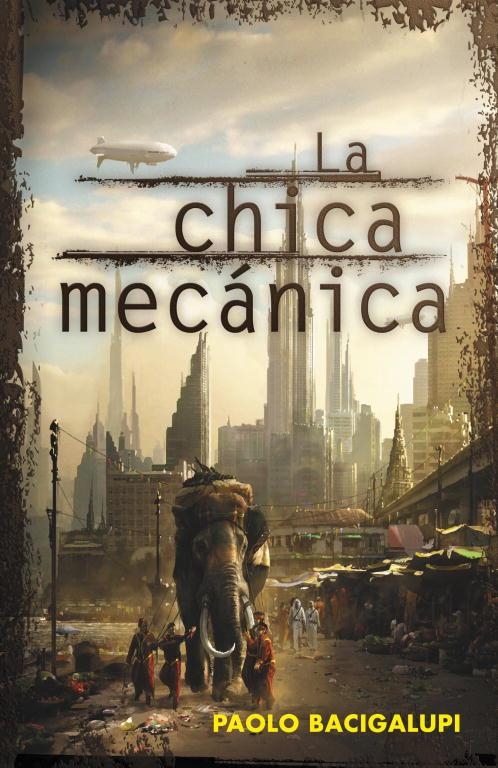 CHICA MECANICA, LA | 9788401339400 | BACIGALUPI, PAOLO