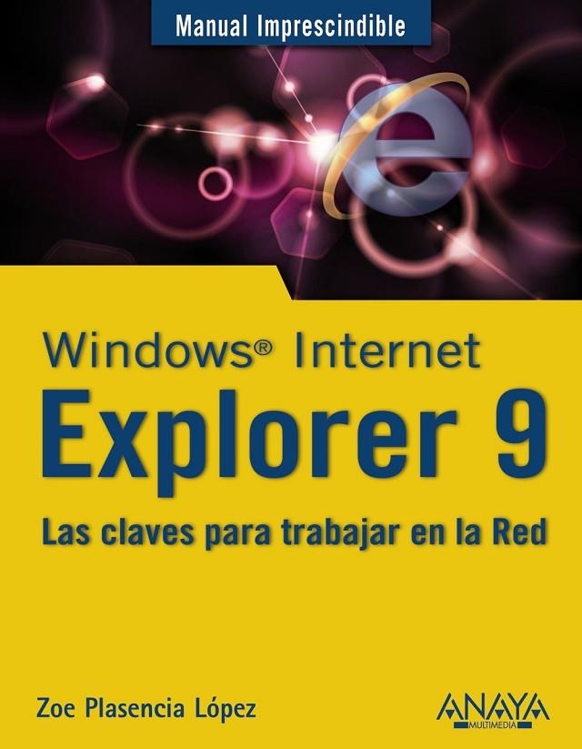 WINDOWS INTERNET EXPLORER 9 | 9788441529380 | PLASENCIA LÓPEZ, ZOE