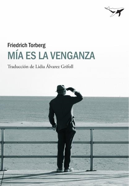 MIA ES LA VENGANZA | 9788493805166 | TORBERG, FRIEDRICH