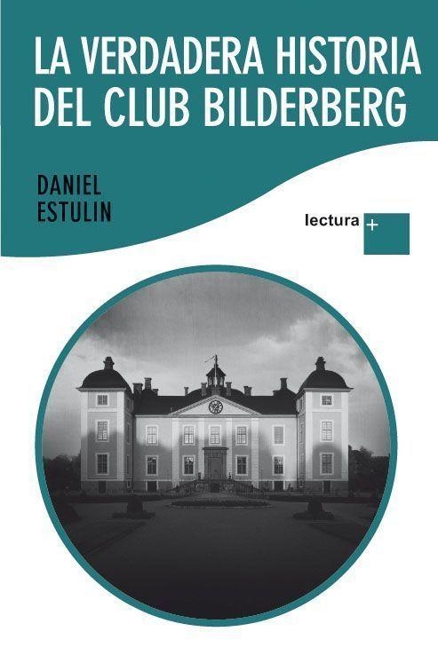 VERDADERA HISTORIA DEL CLUB BILDERBERG, LA | 9788484531951 | ESTULIN, DANIEL