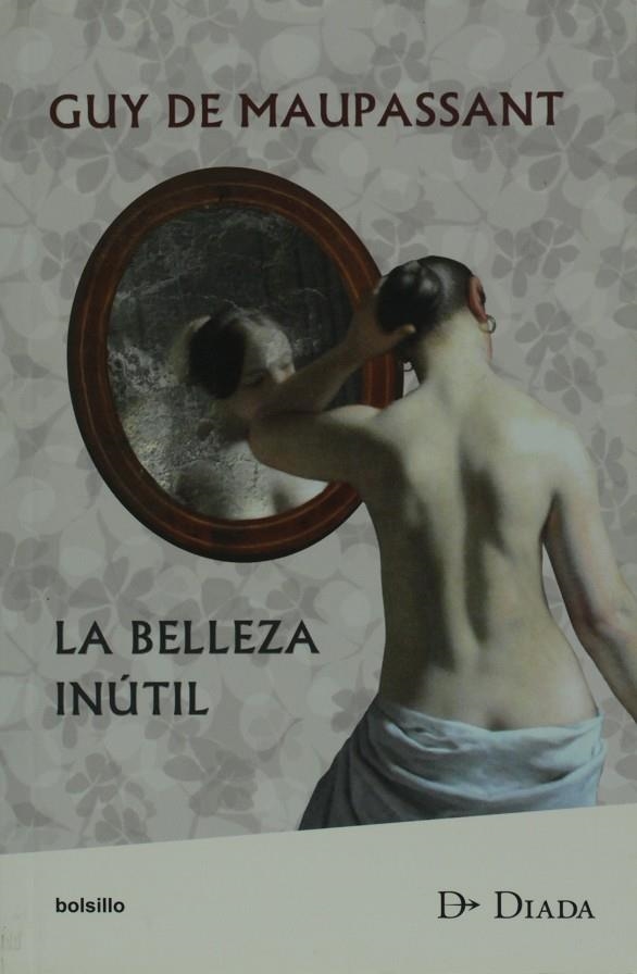 BELLEZA INUTIL, LA | 9789871427208 | MAUPASSANT, GUY DE