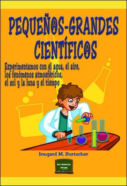 PEQUEÑOS GRANDES CIENTIFICOS | 9788427718029 | BURTSCHER, IRMGARD M.