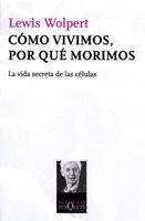 COMO VIVIMOS, POR QUE MORIMOS | 9788483833384 | WOLPERT, LEWIS