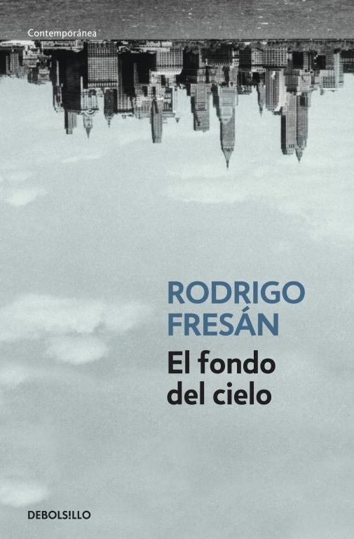 FONDO DEL CIELO, EL | 9788499088525 | FRESAN, RODRIGO