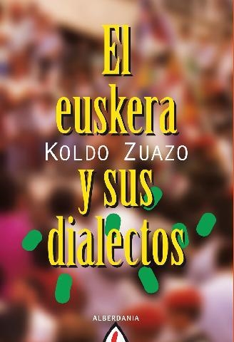 EUSKERA Y SUS DIALECTOS, EL | 9788498682021 | ZUAZO, KOLDO