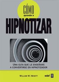 COMO APRENDER A HIPNOTIZAR | 9788441427877 | HEWITTK, WILLIAM W.