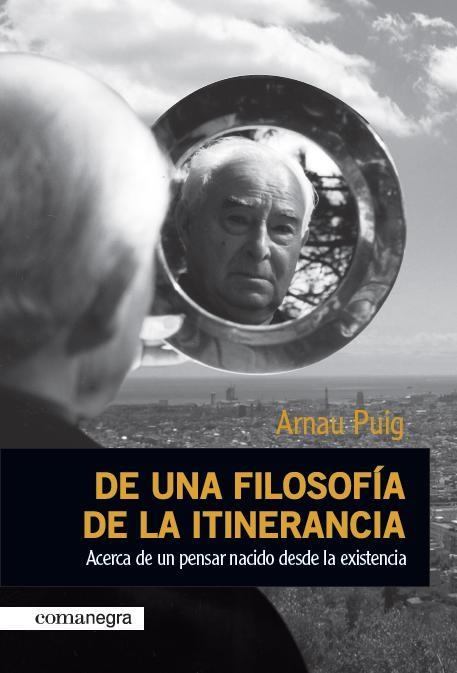 DE UNA FILOSOFIA DE LA ITINERANCIA | 9788415097143 | PUIG, ARNAU