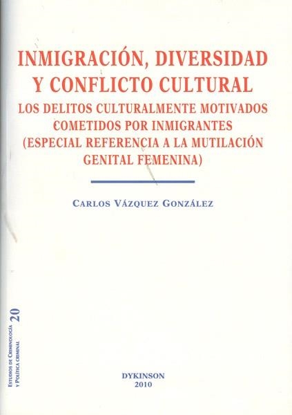 INMIGRACION, DIVERSIDAD Y CONFLICTO CULTURAL : LOS DELITOS C | 9788497724364 | VÁZQUEZ GONZÁLEZ, CARLOS