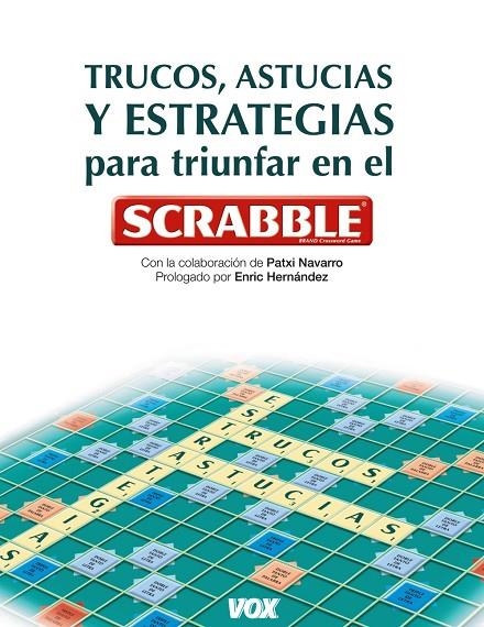 TRUCOS ASTUCIAS Y ESTRATEGIAS PARA TRIUNFAR CON EL SCRABBLE | 9788499740041 | VV. AA