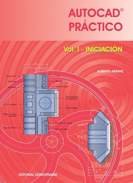 AUTOCAD PRACTICO. VOL. I: INICIACION.  2006 | 9788470633522 | ARRANZ MOLINERO, ALBERTO