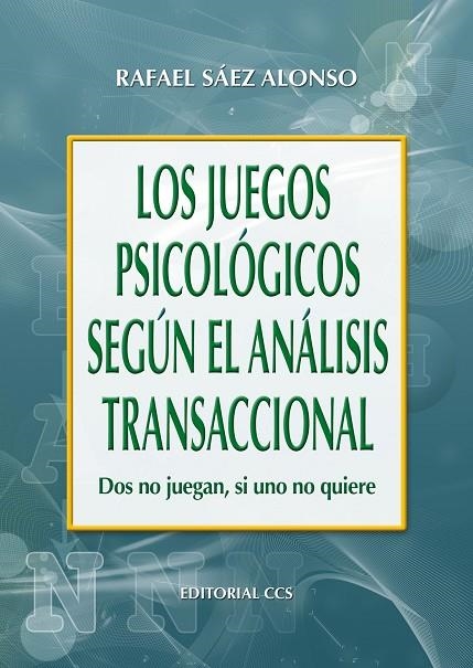 JUEGOS PSICOLOGICOS SEGUN EL ANALISIS TRANSACCIONAL, LOS | 9788483164013 | SÁEZ ALONSO, RAFAEL