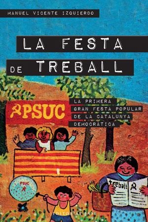 FESTA DE TREBALL, LA | 9788415267287 | IZAQUIERDO, MANUEL VICENTE