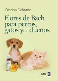 FLORES DE BACH PARA PERROS GATOS Y DUEÑOS | 9788441428188 | DELGADO, CRISTINA