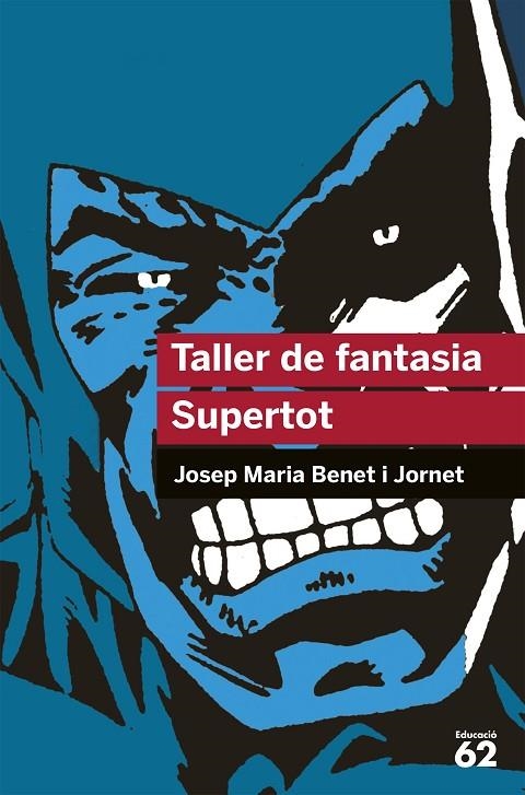 TALLER DE FANTASIA. SUPERTOT | 9788492672523 | BENET I JORNET, JOSEP M