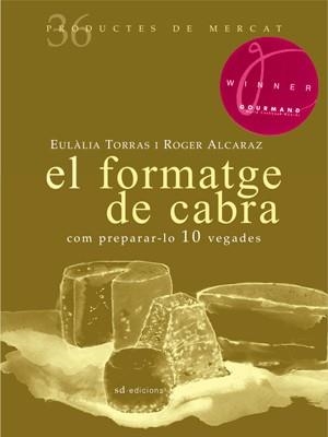 FORMATGE DE CABRA, EL | 9788492607365 | TORRAS ELIAS, EULÀLIA / ALCARAZ I LAGRAVA, ROGER