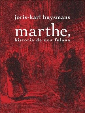 MARTHE HISTORIA DE UNA FULANA | 9788492607518 | HUYSMANS, JORIS-KARL