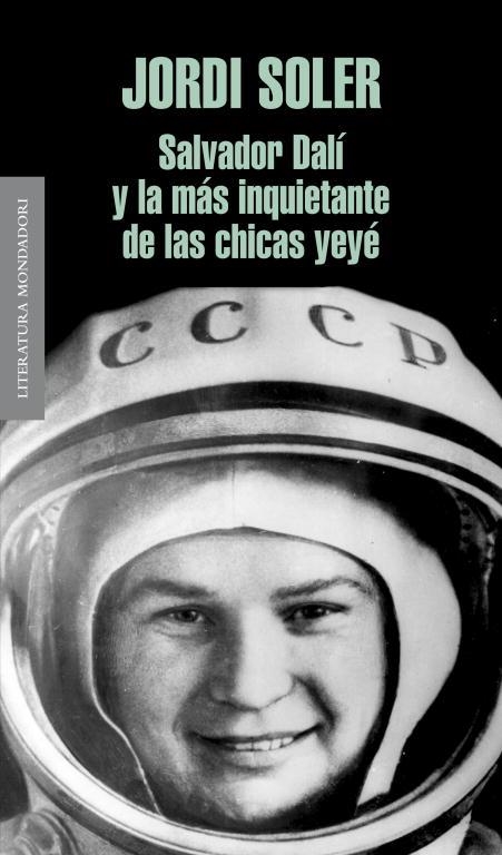 SALVADOR DALI Y LA MAS INQUIETANTE DE LAS CHICAS YEYE | 9788439724438 | SOLER, JORDI