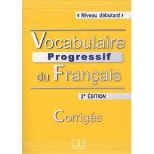 VOCABULAIRE PROGRESSIF DU FRANÇAIS DEBUTANT CORRIGES | 9782090381276 | CLAIRE LEROY-MIQUEL