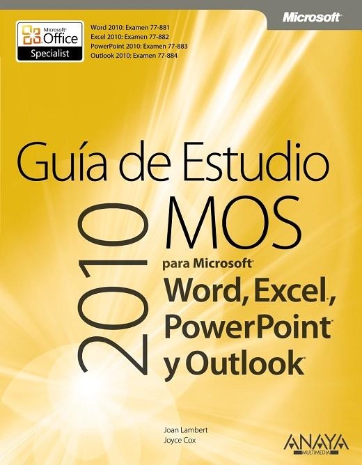 GUIA DE ESTUDIO MOS 2010 PARA MICROSOFT WORD EXCEL POWERPO | 9788441529892 | LAMBERT, JOAN/COX, JOYCE