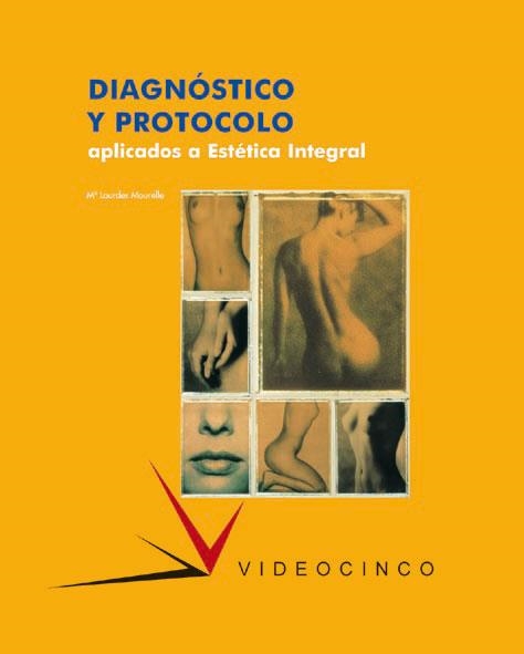 DIAGNOSTICO Y PROTOCOLO APLICADOS A ESTETICA INTEGRAL | 9788487190636 | MOURELLE, MARIA LOURDES