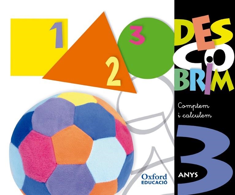 DESCOBRIM, COMPTEM I CALCULEM 3 ANYS QUADERN | 9788467338942 | FEU VIDAL, M.ª TERESA/FIGUERAS CASANOVAS, M.CARME/PUJOL MAURA, M.ª ANTONIA/SCHAAFF CASALS, OLGA