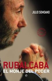 RUBALCABA EL MONJE DEL PODER | 9788499700939 | SOMOANO, JULIO