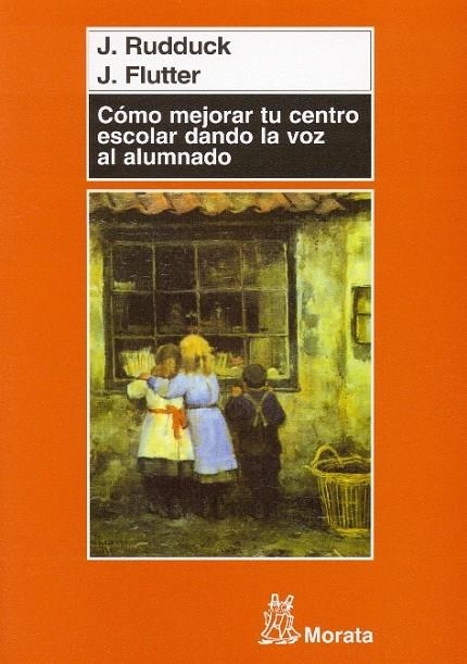 COMO MEJORAR TU CENTRO ESCOLAR DANDO LA VOZ AL ALUMNADO | 9788471125187 | RUDDUCK, J. / FLUTTER, J.