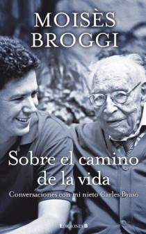 SOBRE EL CAMINO DE LA VIDA | 9788466649803 | BROGGI, MOISES / BRASÓ I RIUS, JORDI