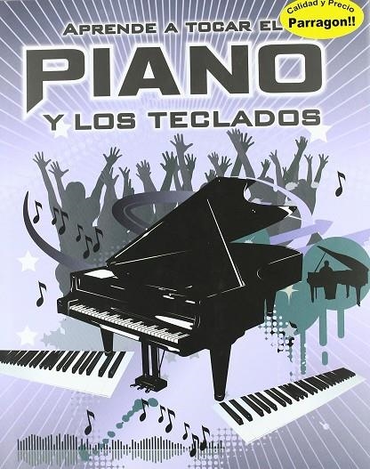 APRENDE A TOCAR EL PIANO Y LOS TECLADOS | 9781445406756 | FREETH, NICK