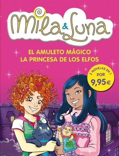 MILA & LUNA. EL AMULETO MÁGICO. LA PRINCESA DE LOS ELFOS | 9788484418368 | BAT, PRUNELLA