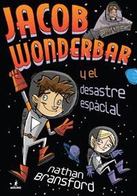 JACOB WONDERBAR Y EL DESASTRE ESPACIAL | 9788427201064 | BRANSFORD, NATHAN