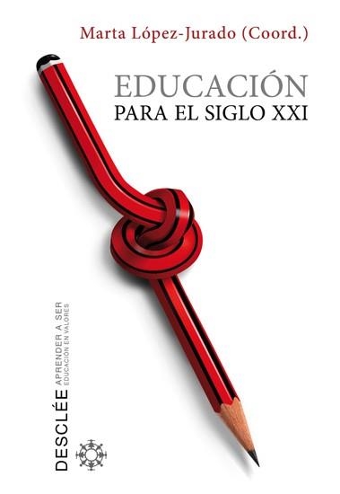 EDUCACION PARA EL SIGLO XXI | 9788433025005 | LÓPEZ-JURADO PUIG, MARTA/RUIZ CORBELLA, MARTA/VERG