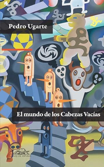 MUNDO DE LOS CABEZAS VACIAS, EL | 9788483930892 | UGARTE, PEDRO