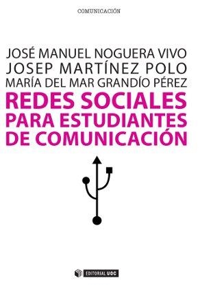 REDES SOCIALES PARA ESTUDIANTES DE COMUNICACION | 9788497889759 | NOGUERA VIVO, JOSÉ MANUEL / MARTÍNEZ POLO, JOSEP /