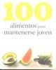 100 ALIMENTOS PARA MANTENERSE JOVEN, LOS | 9781445448268 | VVAA