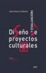 DISEÑO Y EVALUACION DE PROYECTOS CULTURALES | 9788434467217 | ROSELLÓ CEREZUELA, DAVID