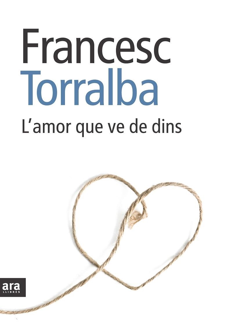 AMOR QUE VE DE DINS, L' | 9788492907151 | TORRALBA, FRANCESC