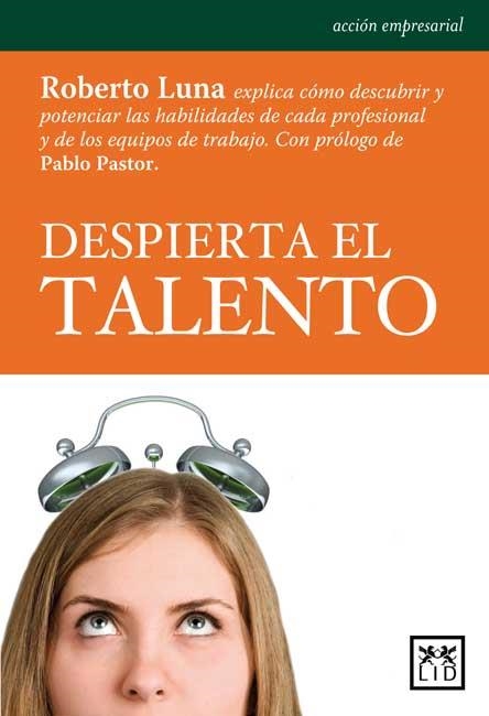 DESPIERTA EL TALENTO | 9788483566084 | LUNA AROCAS, ROBERTO