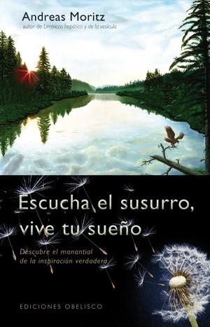 ESCUCHA EL SUSURRO VIVE TU SUEÑO | 9788497777803 | MORITZ, ANDREAS