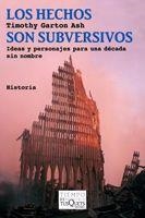 HECHOS SON SUBVERSIVOS, LOS | 9788483833582 | ASH, TIMOTHY GARTON